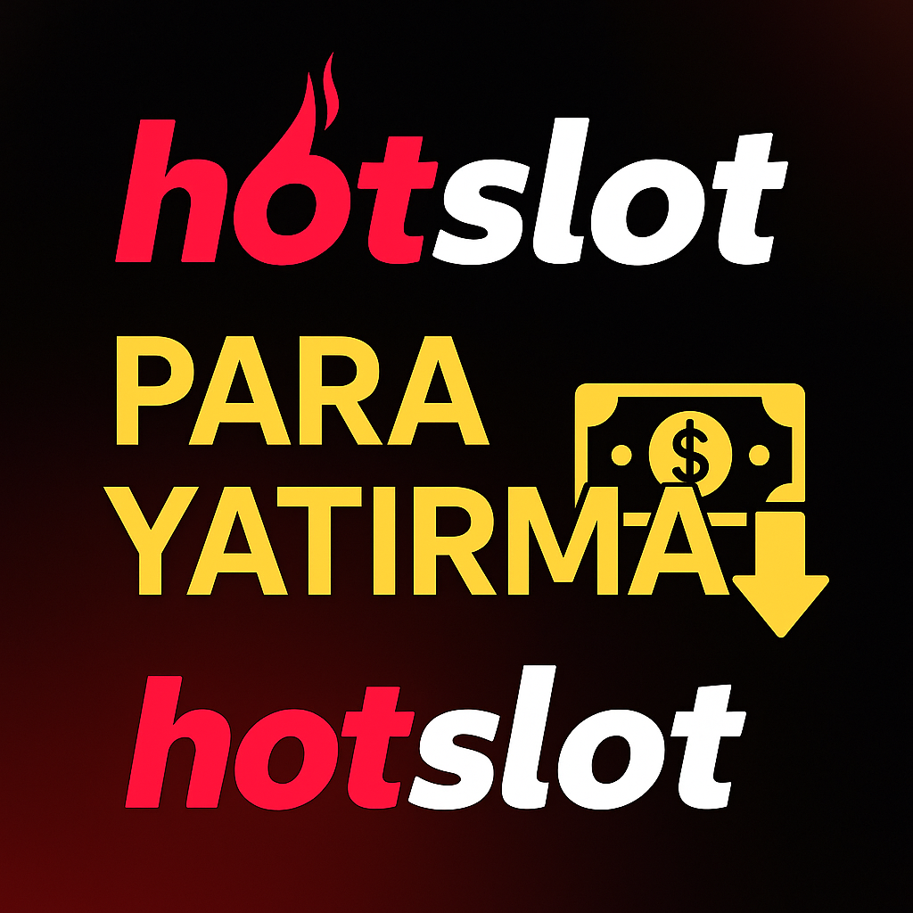 hotslot para yatırma
